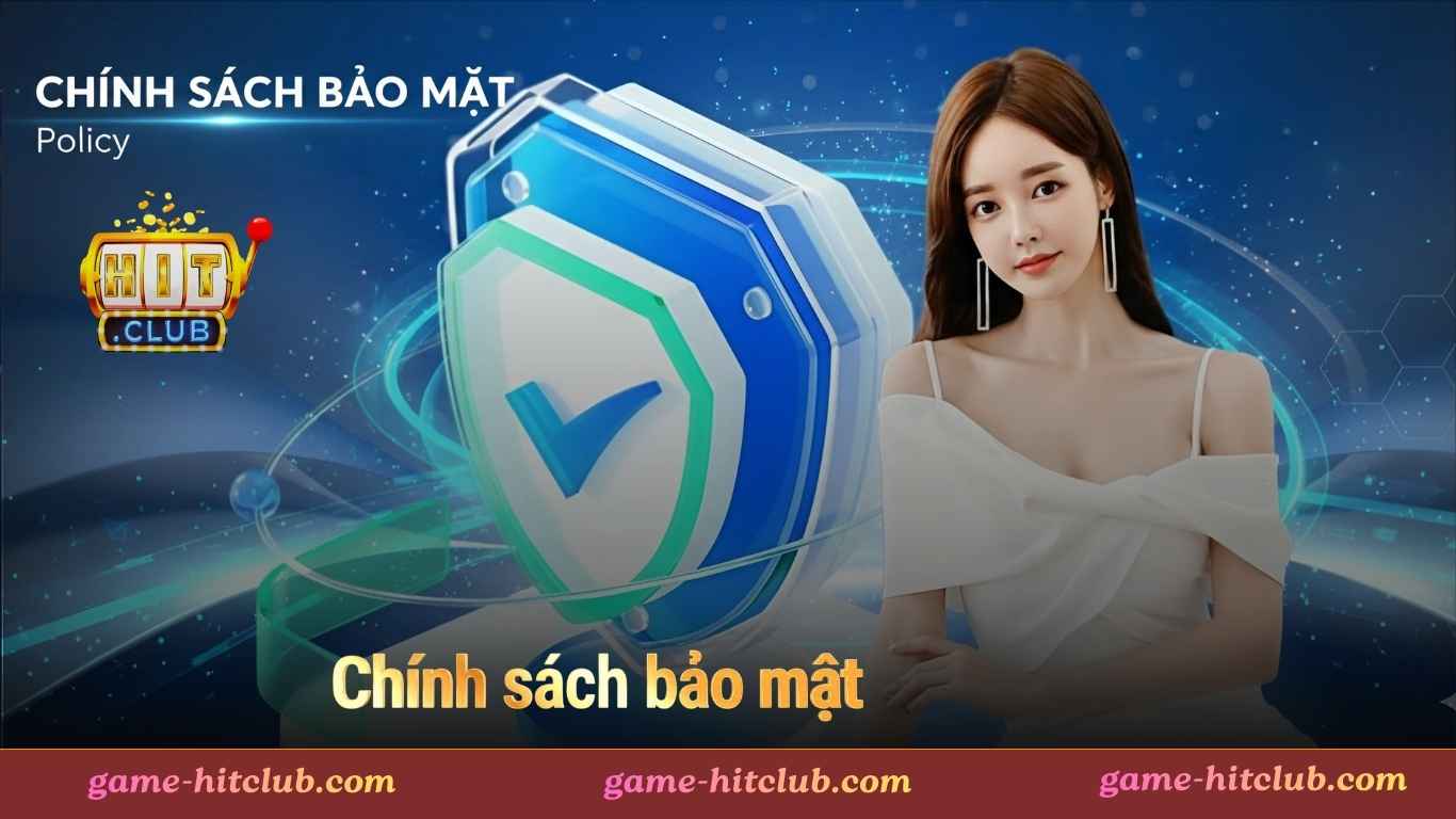 Quy định về quyền riêng tư trong chính sách bảo mật Hitclub